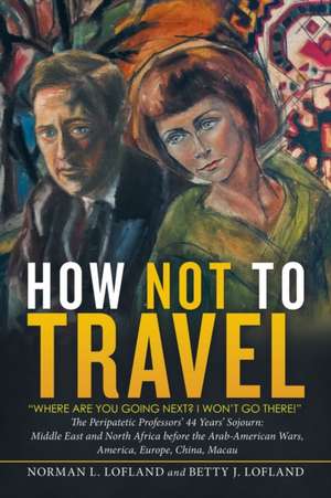 How Not to Travel de Norman L. Lofland