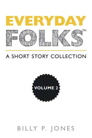 Everyday Folks, Volume 2 de Billy P. Jones