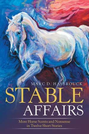 Stable Affairs de Marc D. Hasbrouck