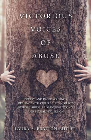 Victorious Voices of Abuse de Laura A. Bratton-Butler