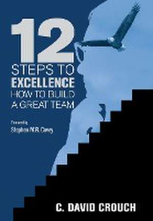 12 Steps to Excellence de C. David Crouch