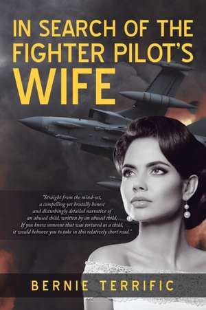 In Search of the Fighter Pilot's Wife de Bernie Terrific