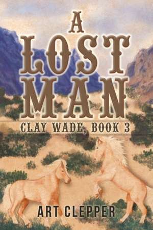 A Lost Man de Art Clepper