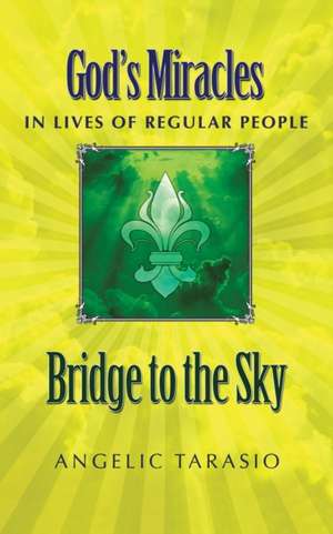 Bridge to the Sky de Angelic Tarasio