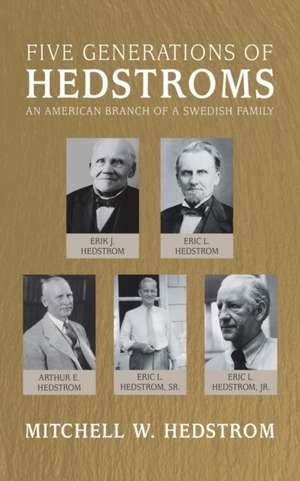 Five Generations of Hedstroms de Mitchell W. Hedstrom