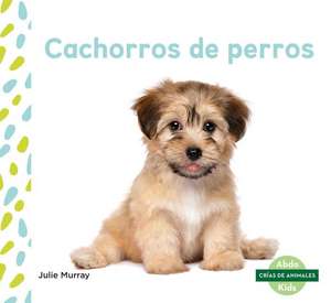 Cachorros de Perros (Puppies) (Spanish Version) de Julie Murray