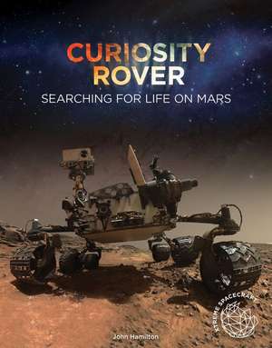 Curiosity Rover: Searching for Life on Mars de John Hamilton