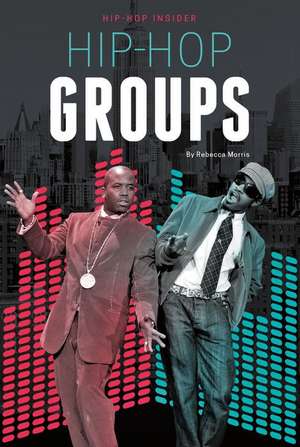 Hip-Hop Groups de Rebecca Morris