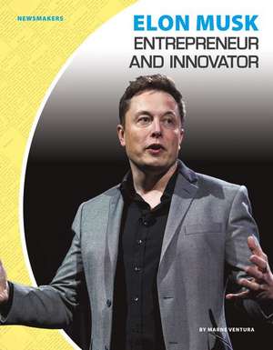 Elon Musk: Entrepreneur and Innovator de Marne Ventura