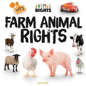 Farm Animal Rights de Jessie Alkire