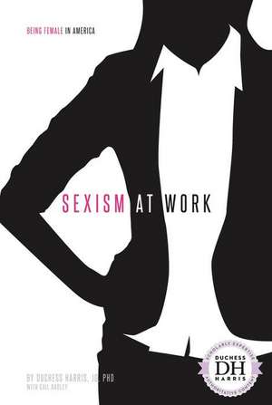 Sexism at Work de Duchess Harris Jd