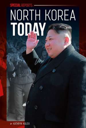 North Korea Today de Kathryn Hulick