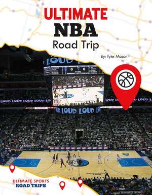 Ultimate NBA Road Trip de Tyler Mason