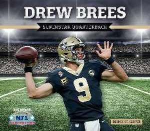 Drew Brees: Superstar Quarterback de Dennis St Sauver