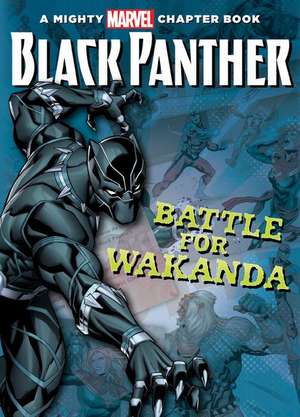 Black Panther: The Battle for Wakanda de Brandon T Snider