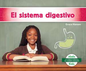 El Sistema Digestivo (Digestive System) de Grace Hansen