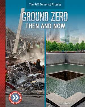 Ground Zero: Then and Now de Jessica Rusick