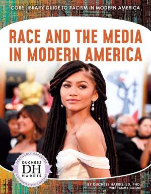 Race and the Media in Modern America de Duchess Harris