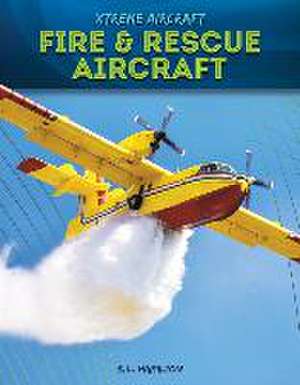 Fire & Rescue Aircraft de Sue L Hamilton