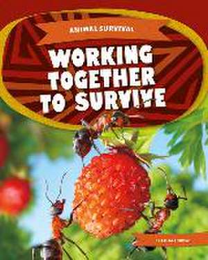 WORKING TOGETHER TO SURVIVE