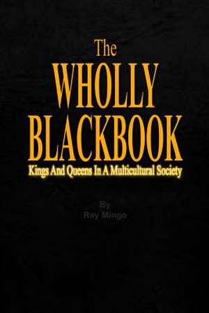 The WHOLLY BLACKBOOK de Ray Mingo