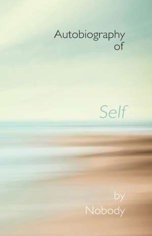 Autobiography of Self by Nobody de M. D. Leland Johnston