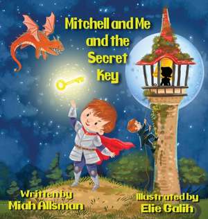 Mitchell and Me and the Secret Key de Miah Allsman