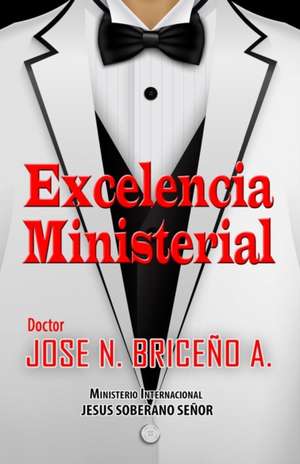 Excelencia Ministerial de José N. Briceño a.