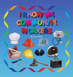 I Know My Community Workers de Lolo Smith