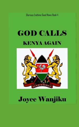 God Calls Kenya Again de Joyce Wanjiku