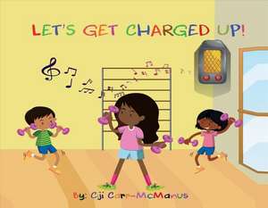 Let's Get Charged Up! de Carr-McManus, Ciji