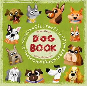 Silly Fluffy Barking Jumping Wet-Nosed Dog Book de Agnes Green