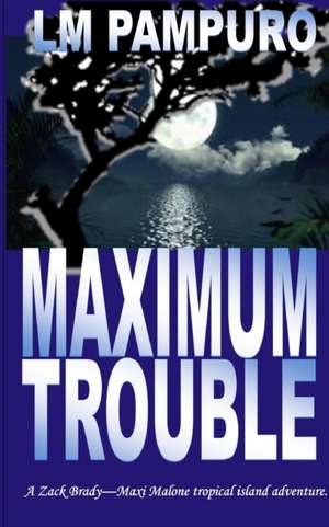 Maximum Trouble de L. M. Pampuro