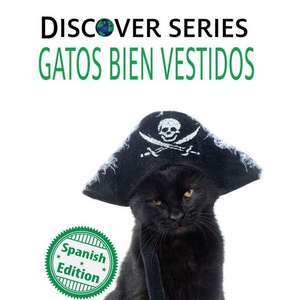 Gatos Bien Vestidos: (Cats All Dressed Up) de Xist Publishing