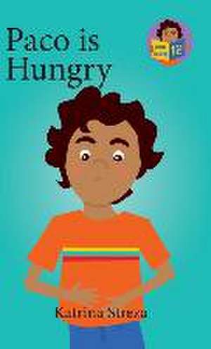 Paco is Hungry de Katrina Streza