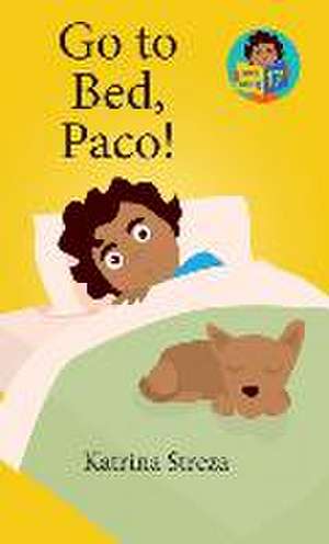 Go to Bed, Paco! de Katrina Streza