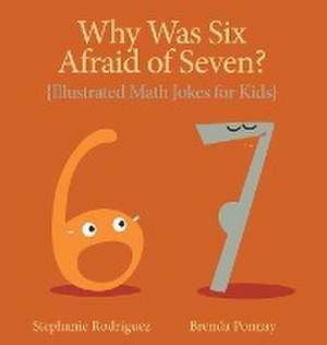 Why was Six Afraid of Seven? de Stephanie Rodriguez