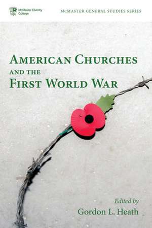 American Churches and the First World War de Gordon L. Heath