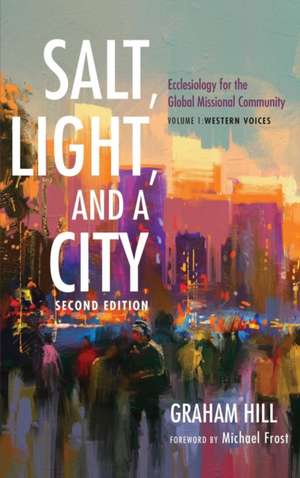 Salt, Light, and a City, Second Edition de Graham Joseph Hill