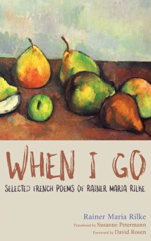 When I Go de Rainer Maria Rilke