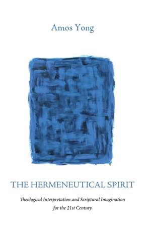 The Hermeneutical Spirit de Amos Yong