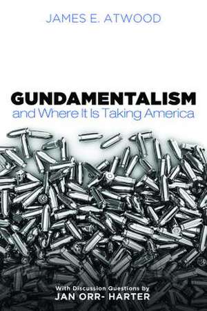 Gundamentalism and Where It Is Taking America de James E. Atwood