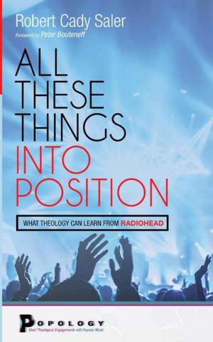 All These Things into Position de Robert Cady Saler