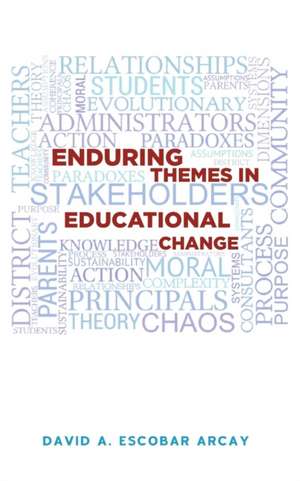 Enduring Themes in Educational Change de David A. Escobar Arcay