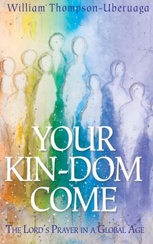Your Kin-dom Come de William Thompson-Uberuaga