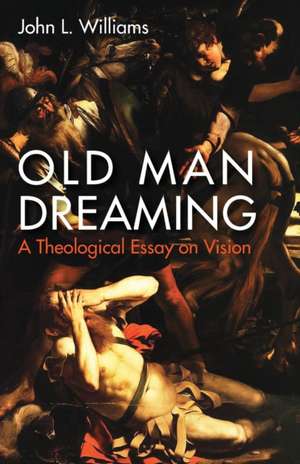 Old Man Dreaming de John L. Williams