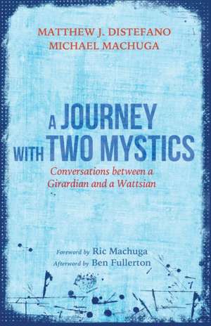 A Journey with Two Mystics de Matthew J. Distefano