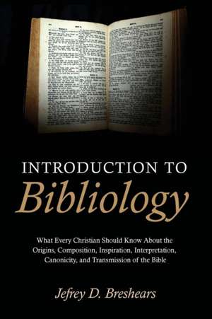 Introduction To Bibliology de Jefrey D. Breshears