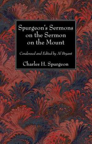 Spurgeon's Sermons on the Sermon on the Mount de Charles H. Spurgeon