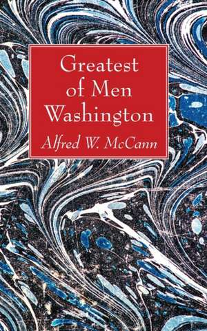 Greatest of Men Washington de Alfred W. Mccann